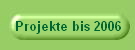 Projekte bis 2006